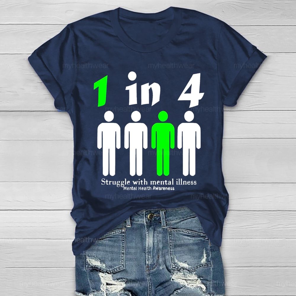 1 In 4 Struggle With Mental Illness Mental Health Awareness Healthwear T-shirt