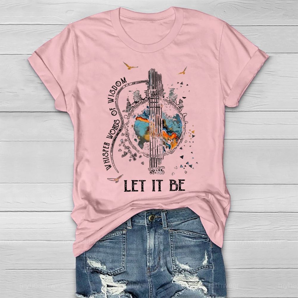 Whisper Words Of Wisdom Let It Be Colorful Graphics Healthwear T-shirt