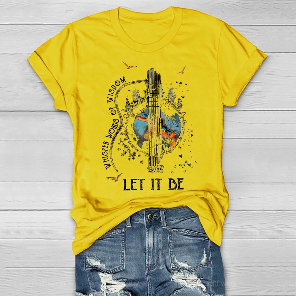 Whisper Words Of Wisdom Let It Be Colorful Graphics Healthwear T-shirt