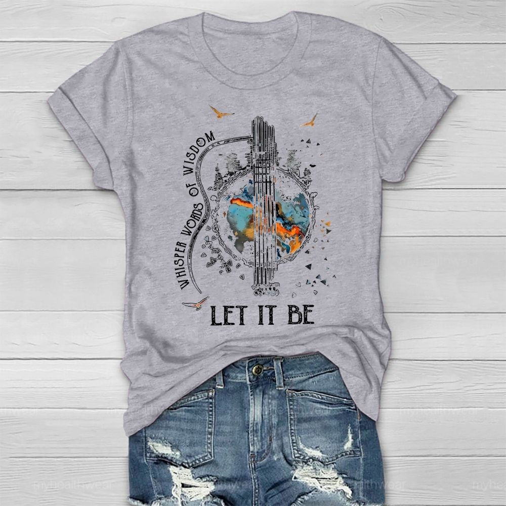 Whisper Words Of Wisdom Let It Be Colorful Graphics Healthwear T-shirt