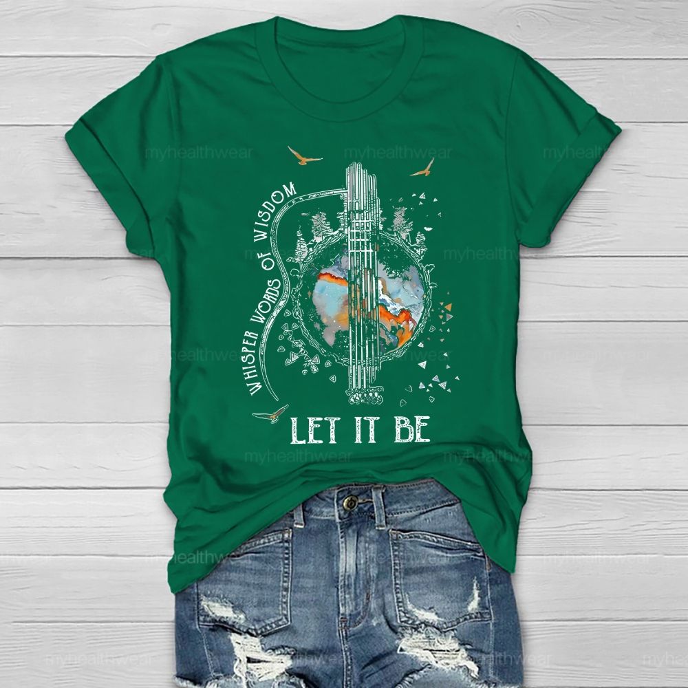 Whisper Words Of Wisdom Let It Be Colorful Graphics Healthwear T-shirt