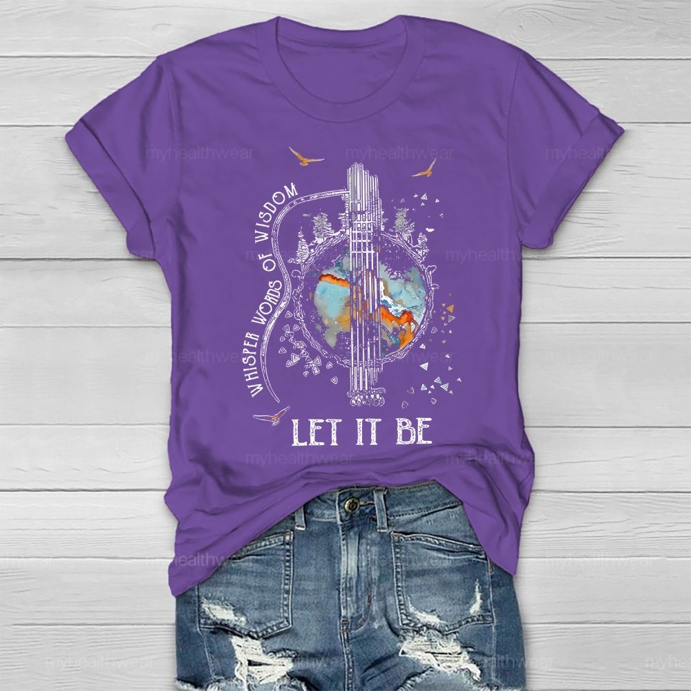 Whisper Words Of Wisdom Let It Be Colorful Graphics Healthwear T-shirt