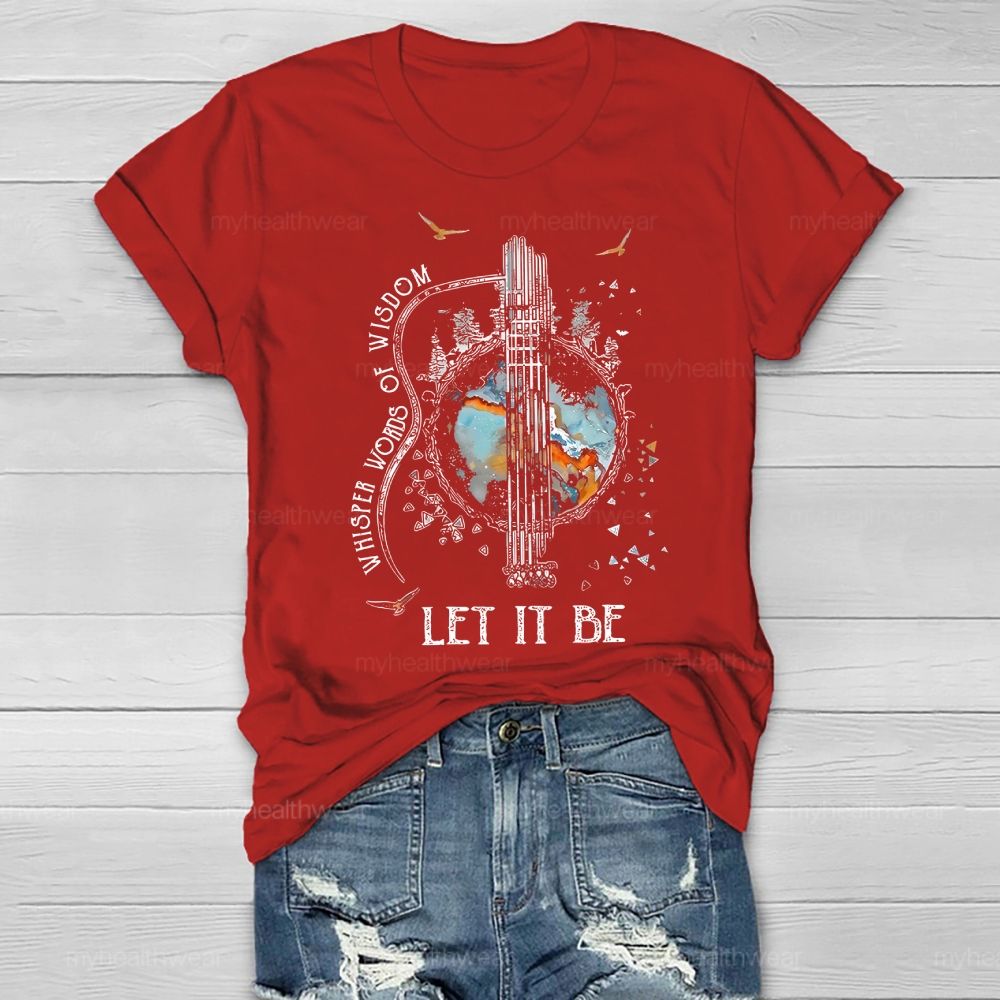 Whisper Words Of Wisdom Let It Be Colorful Graphics Healthwear T-shirt