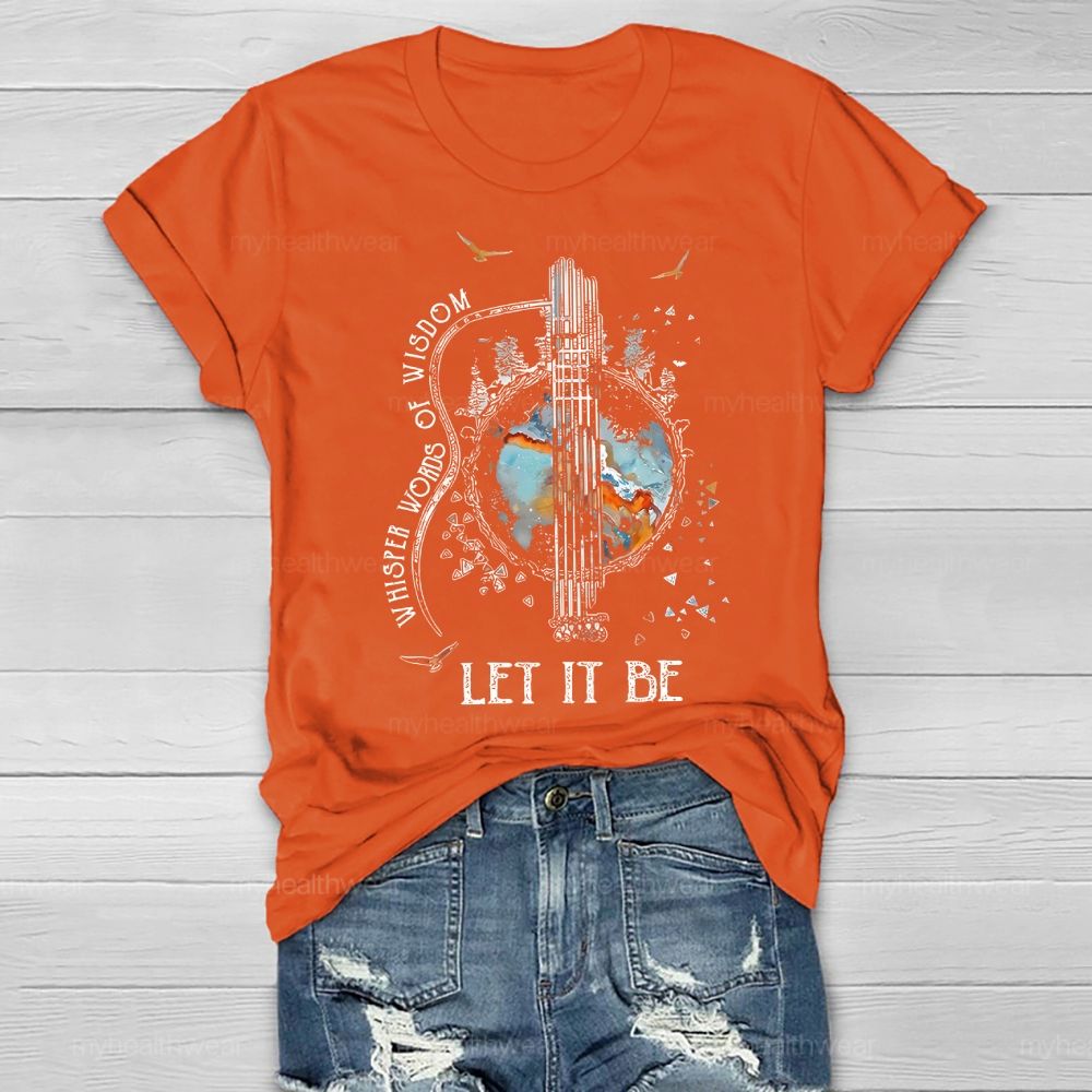 Whisper Words Of Wisdom Let It Be Colorful Graphics Healthwear T-shirt