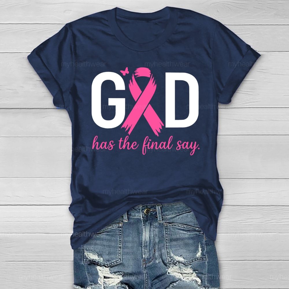 God Has The Final Say  Healthwear T-shirt