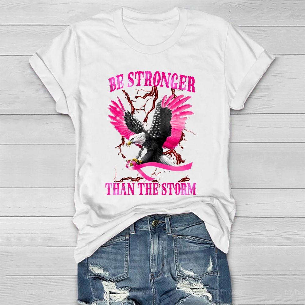 Be Stronger Than The Storm Pink Ribbon Eagle Healthwear T-shirt