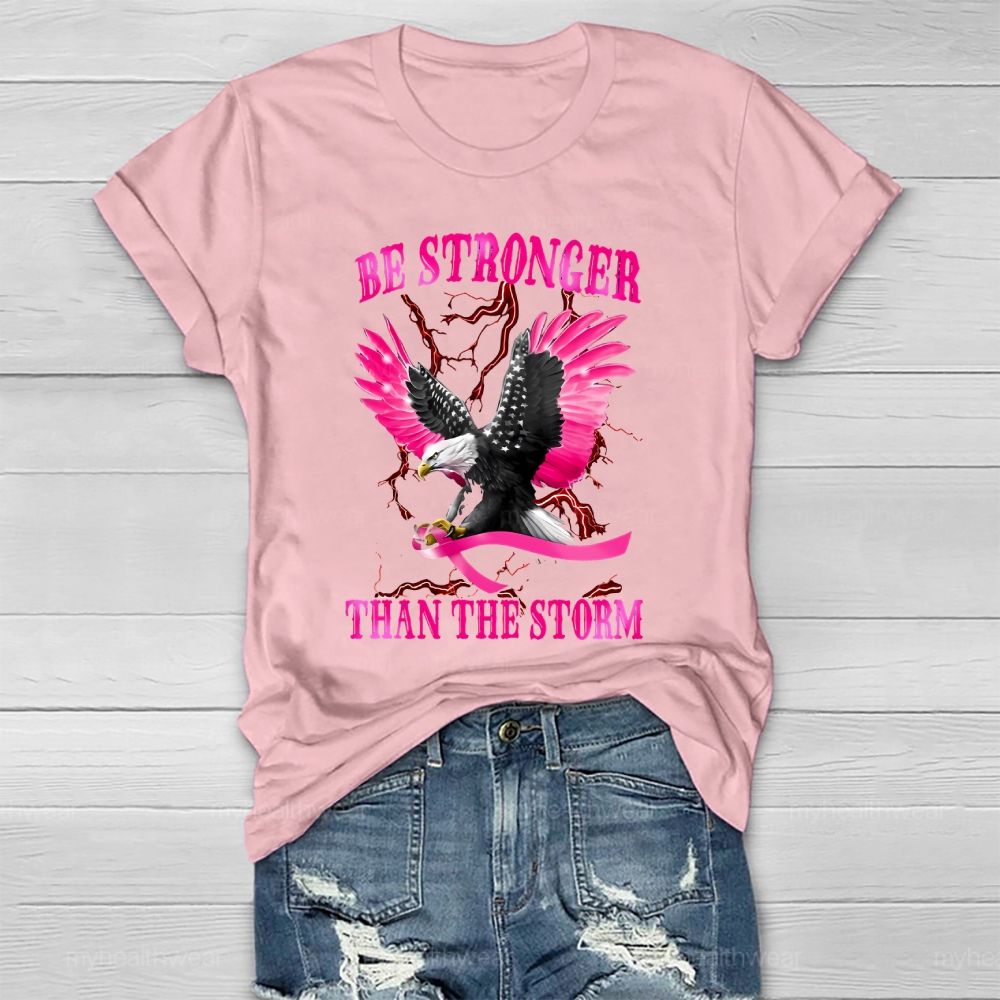 Be Stronger Than The Storm Pink Ribbon Eagle Healthwear T-shirt