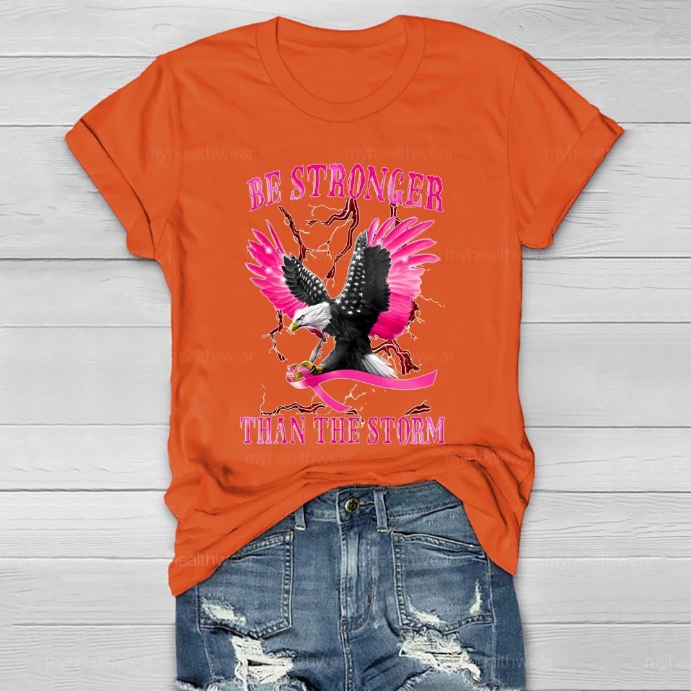 Be Stronger Than The Storm Pink Ribbon Eagle Healthwear T-shirt