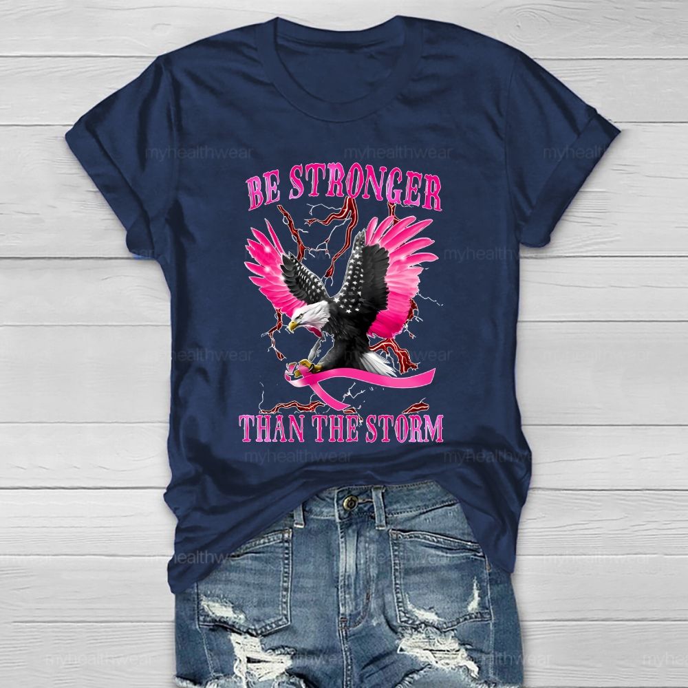 Be Stronger Than The Storm Pink Ribbon Eagle Healthwear T-shirt