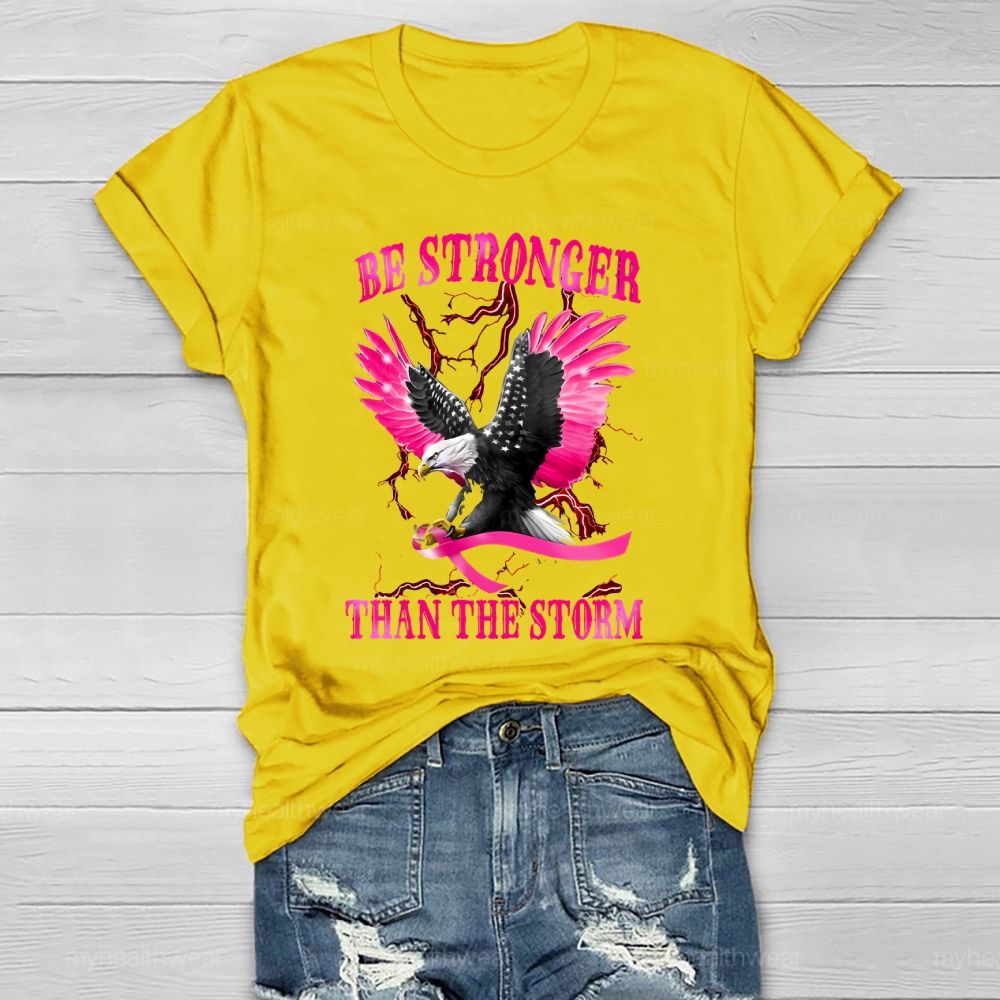 Be Stronger Than The Storm Pink Ribbon Eagle Healthwear T-shirt