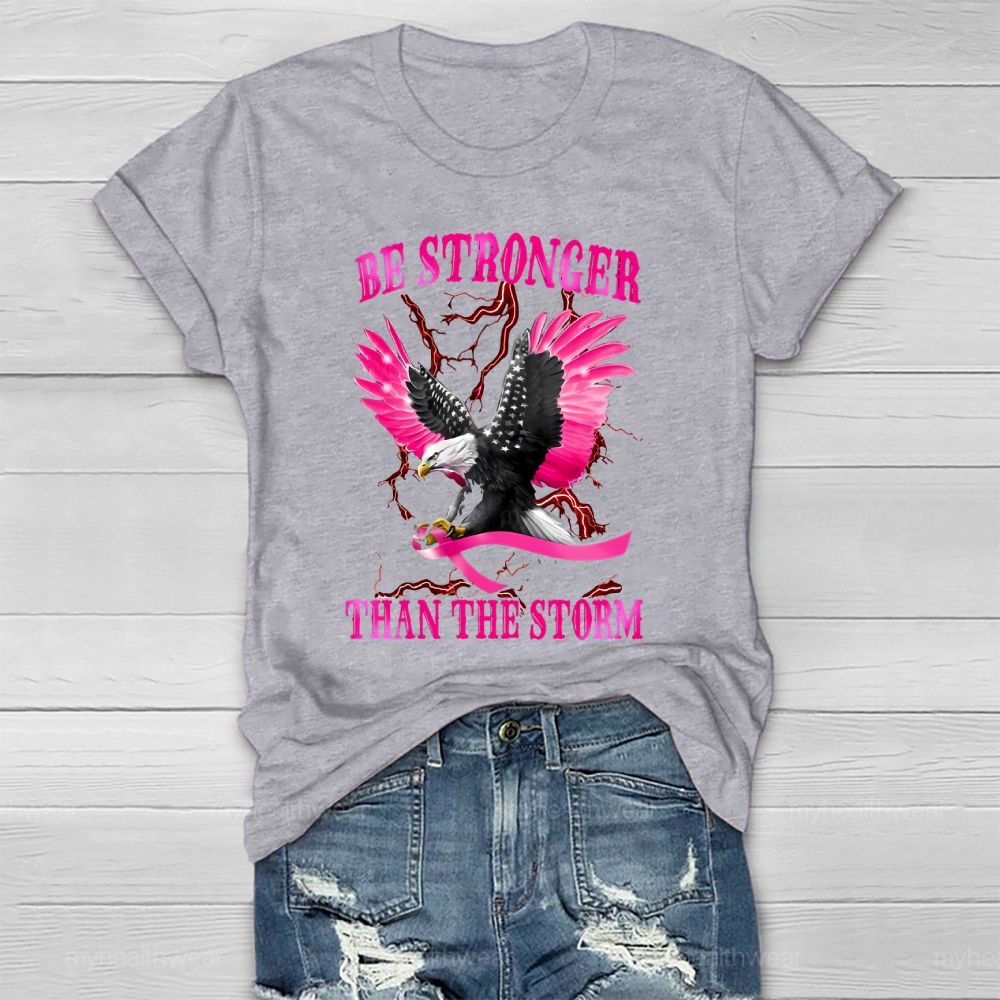 Be Stronger Than The Storm Pink Ribbon Eagle Healthwear T-shirt