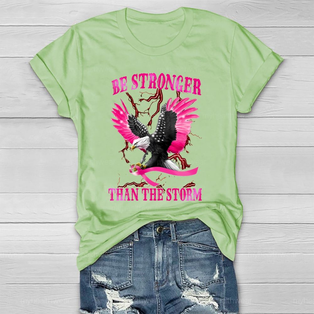 Be Stronger Than The Storm Pink Ribbon Eagle Healthwear T-shirt