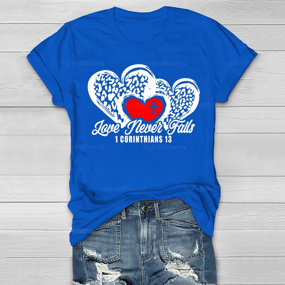 Love Never Fails 1 Corinthians 13:8 Healthwear T-shirt