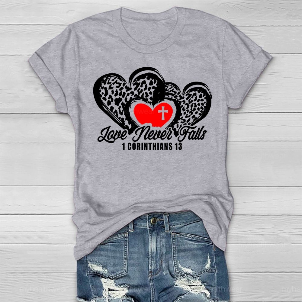 Love Never Fails 1 Corinthians 13:8 Healthwear T-shirt