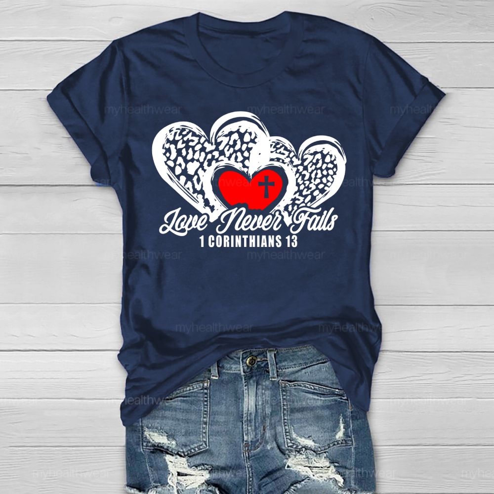 Love Never Fails 1 Corinthians 13:8 Healthwear T-shirt