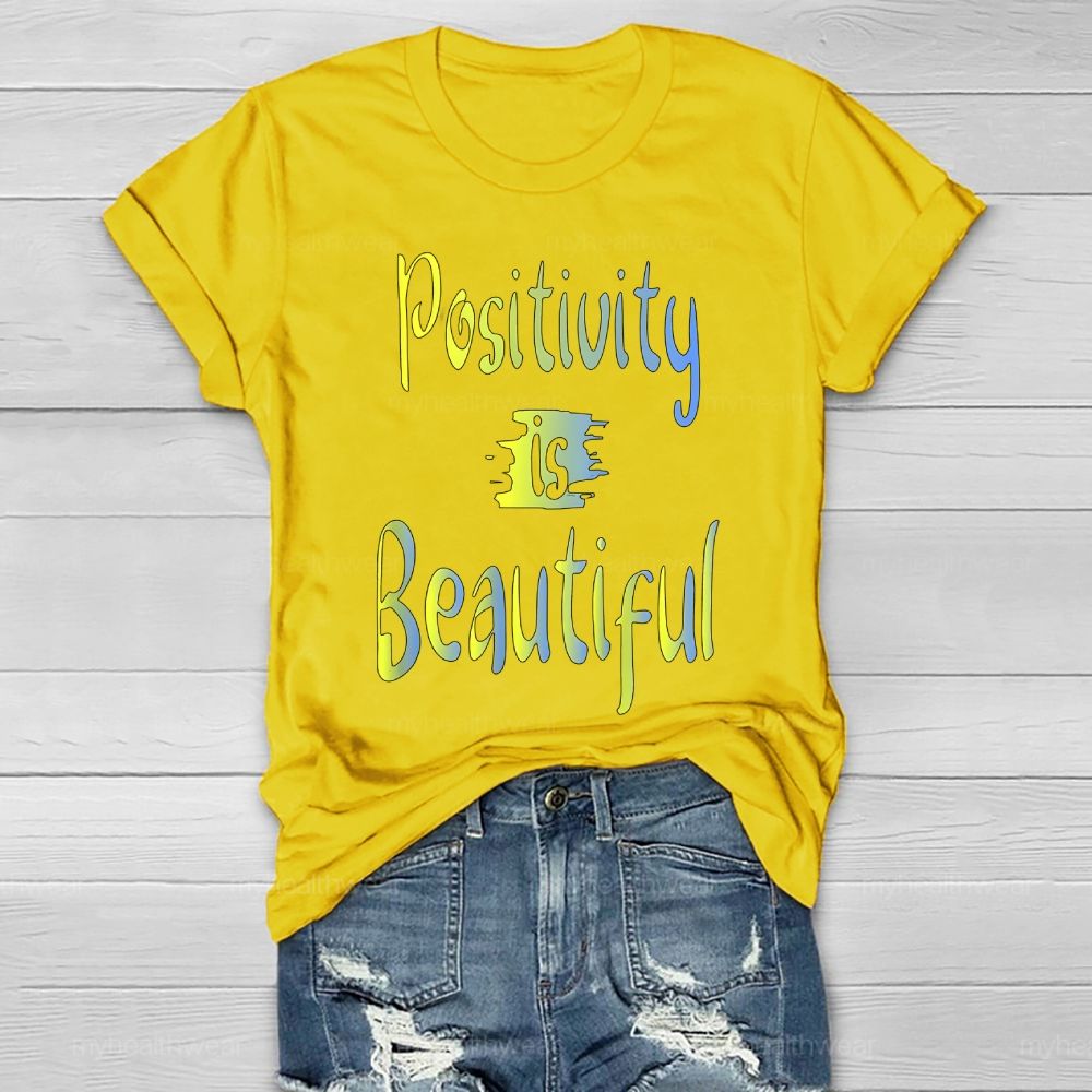 Positivity Is Beautiful  Healthwear T-shirt