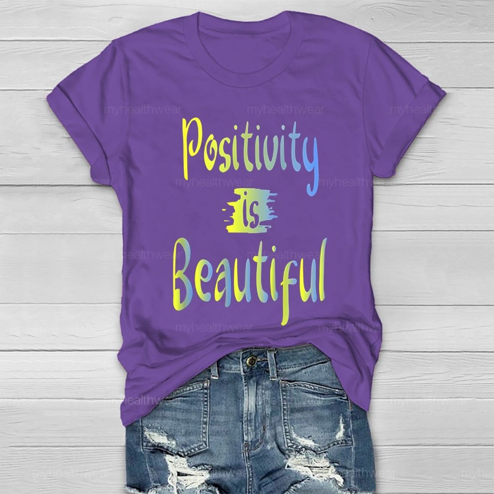 Positivity Is Beautiful  Healthwear T-shirt