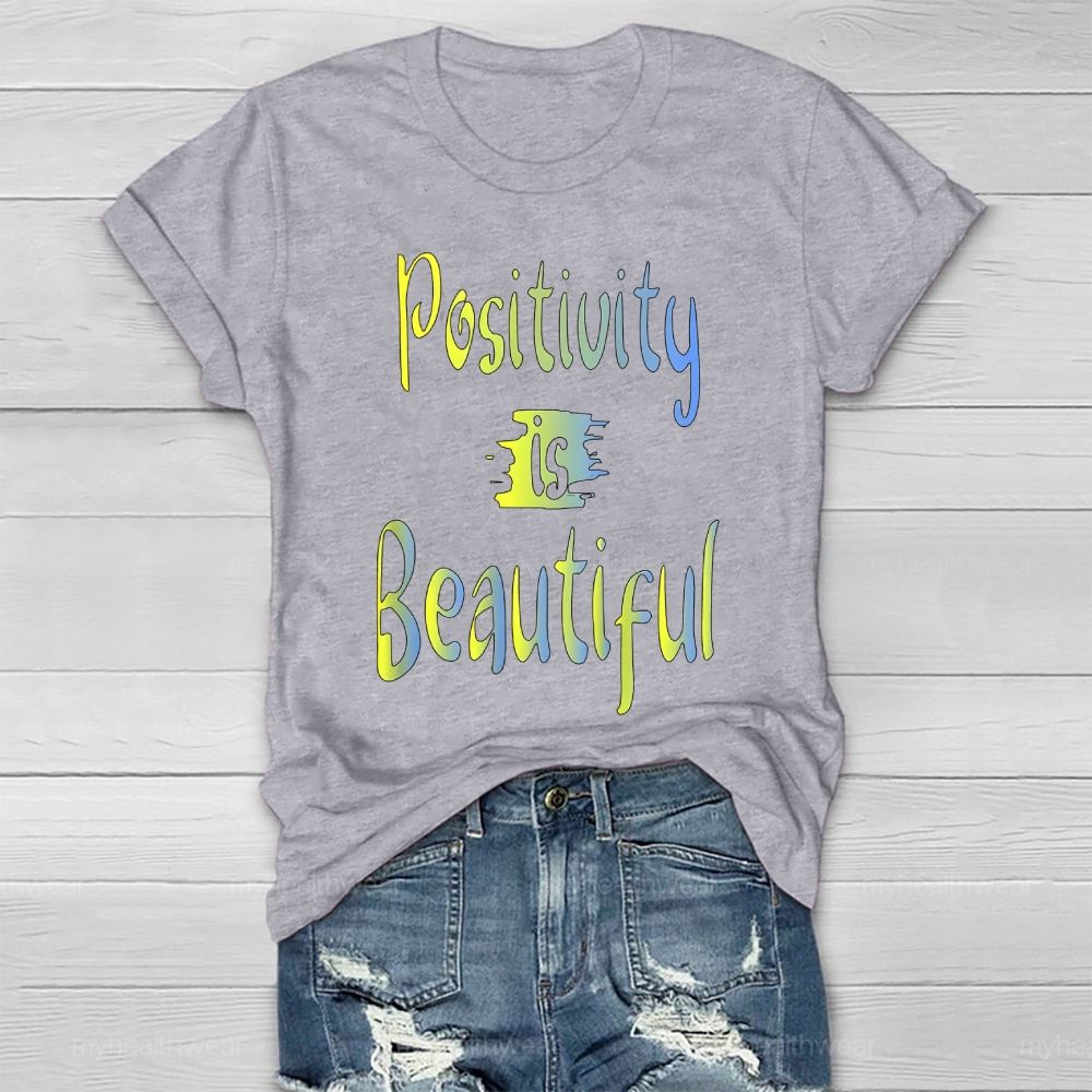 Positivity Is Beautiful  Healthwear T-shirt