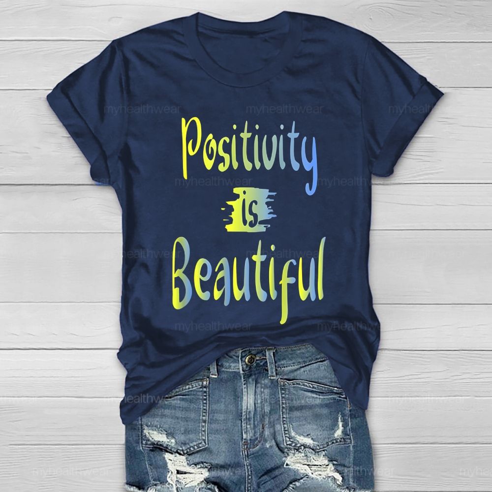 Positivity Is Beautiful  Healthwear T-shirt