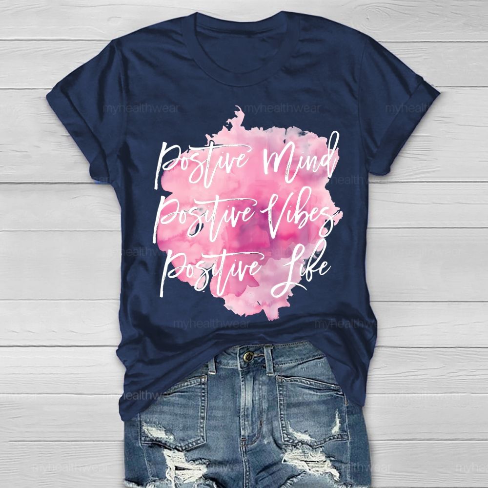 Positive Mind Positive Vibes Positive Life Pink Graphics Healthwear T-shirt