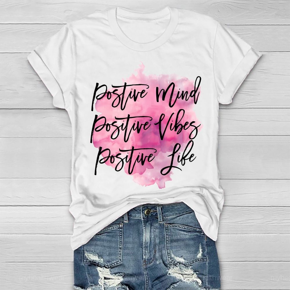 Positive Mind Positive Vibes Positive Life Pink Graphics Healthwear T-shirt