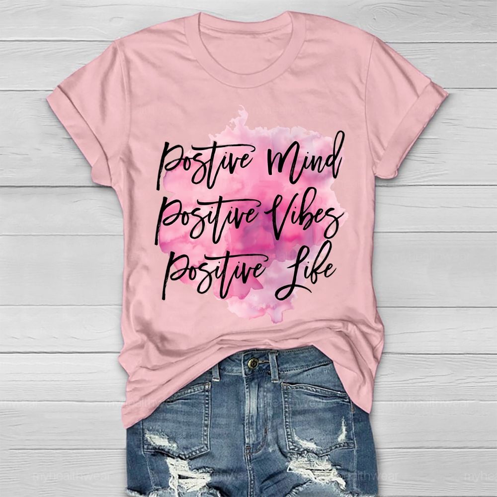 Positive Mind Positive Vibes Positive Life Pink Graphics Healthwear T-shirt