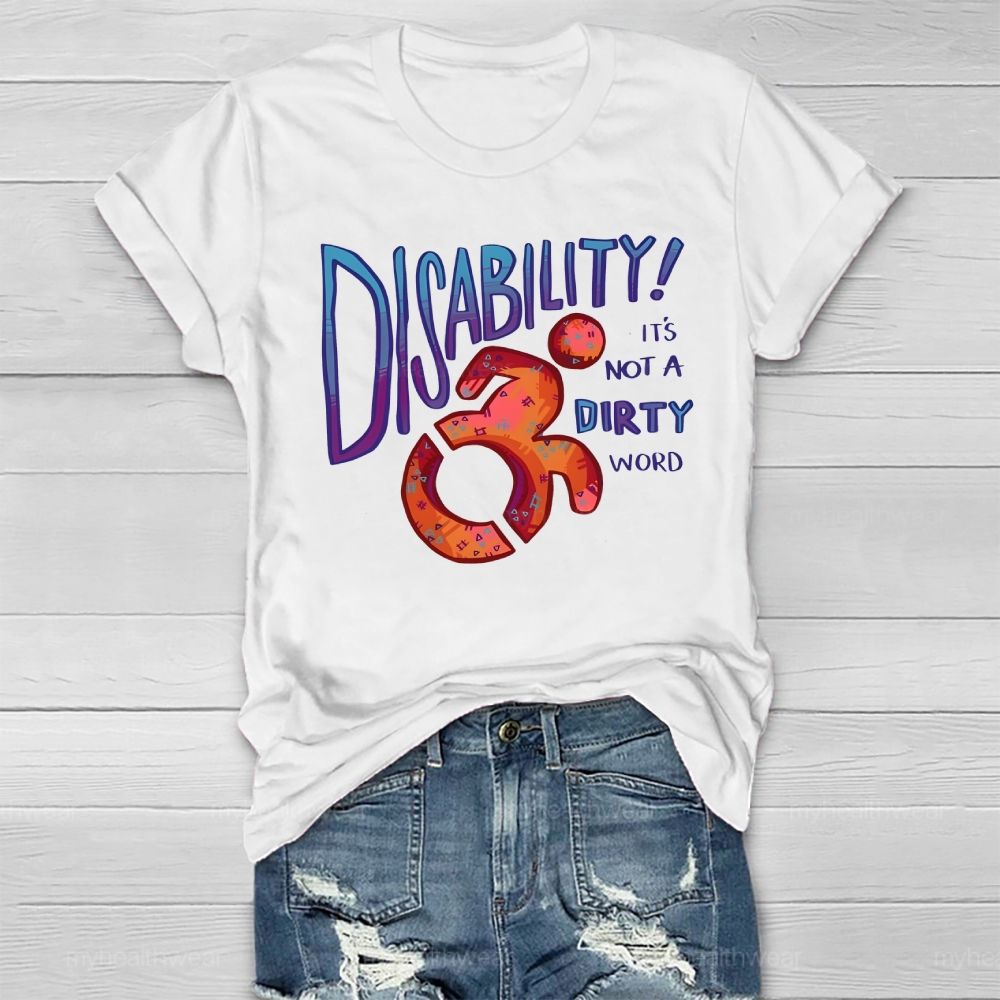Disability It's Not A Dirty Word Healthwear T-shirt