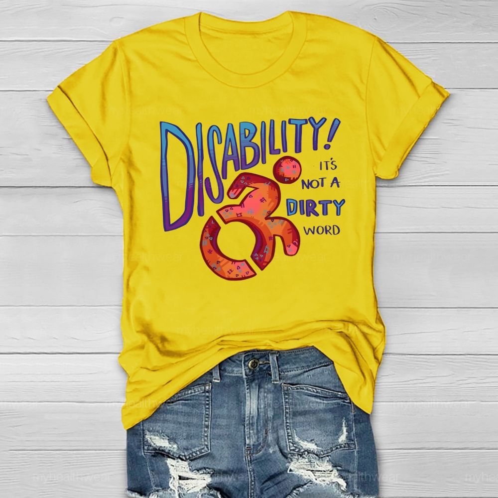 Disability It's Not A Dirty Word Healthwear T-shirt