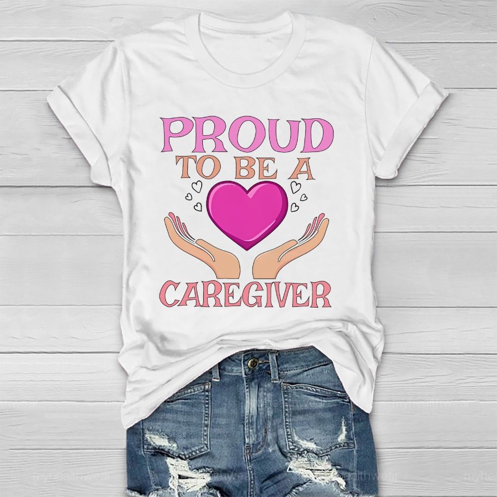 Proud To Be A Caregiver Healthwear T-shirt