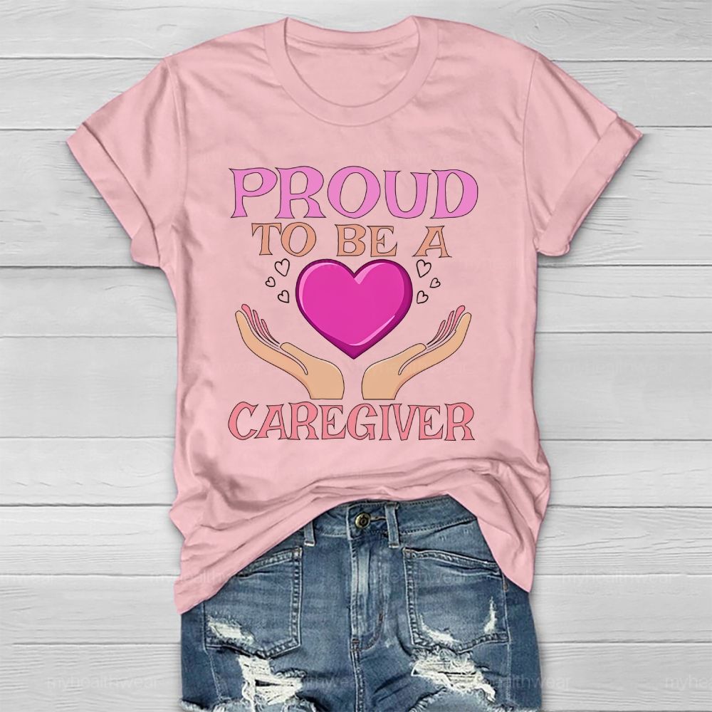 Proud To Be A Caregiver Healthwear T-shirt