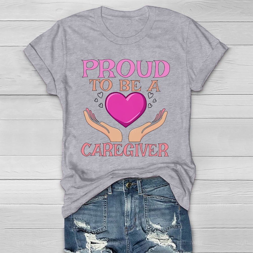 Proud To Be A Caregiver Healthwear T-shirt