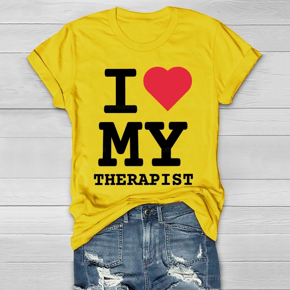 I Love My Therapist  Healthwear T-shirt