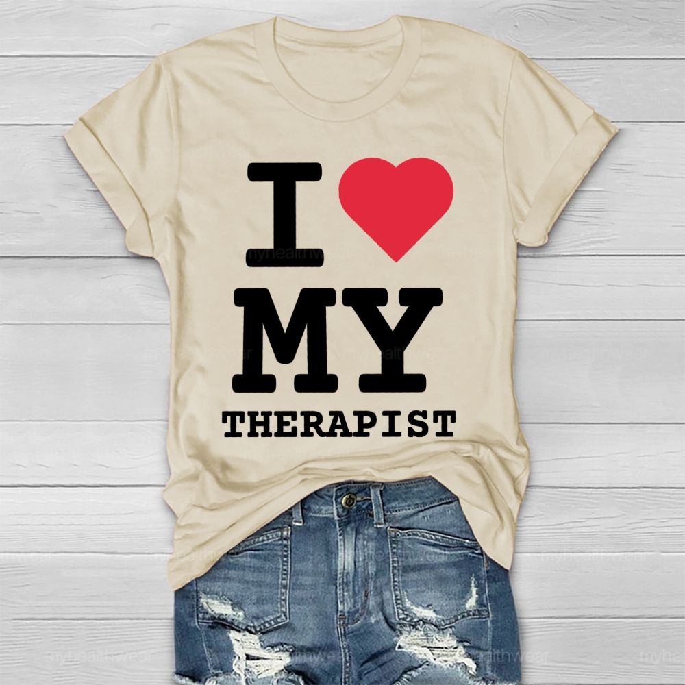 I Love My Therapist  Healthwear T-shirt