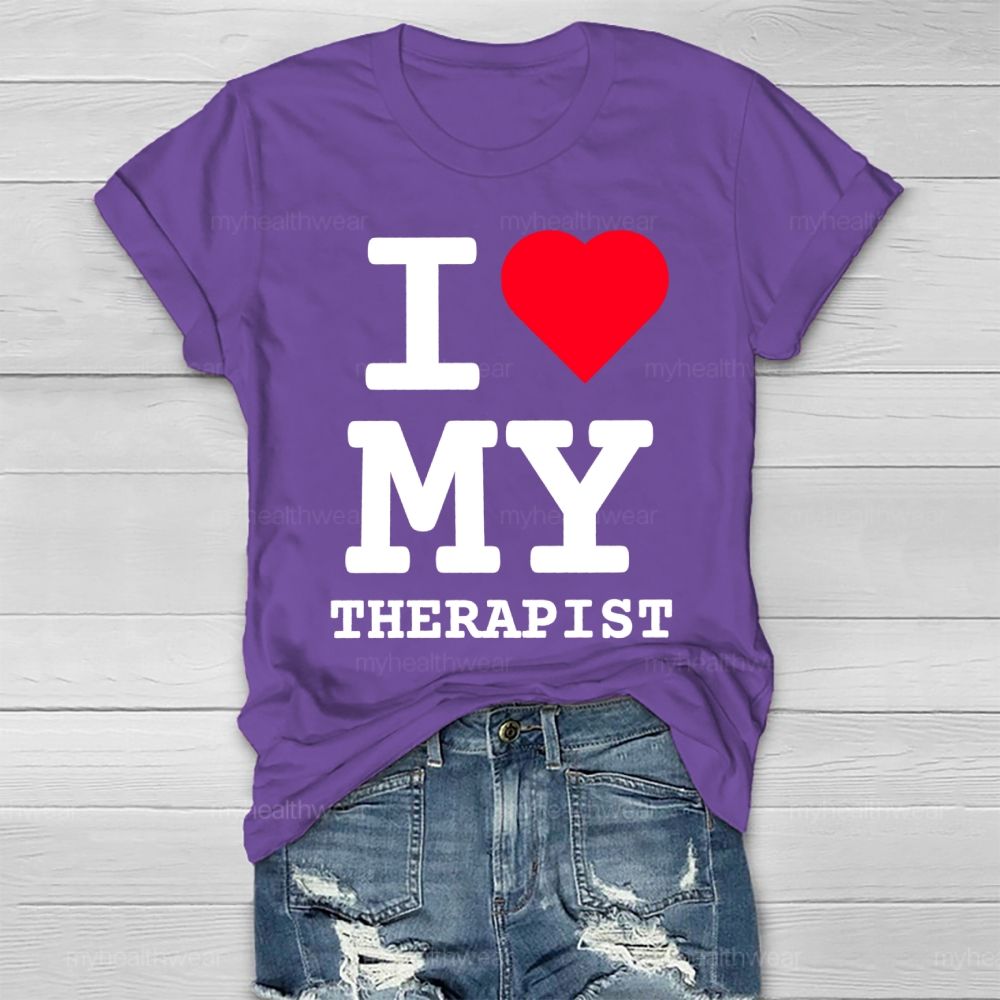 I Love My Therapist  Healthwear T-shirt