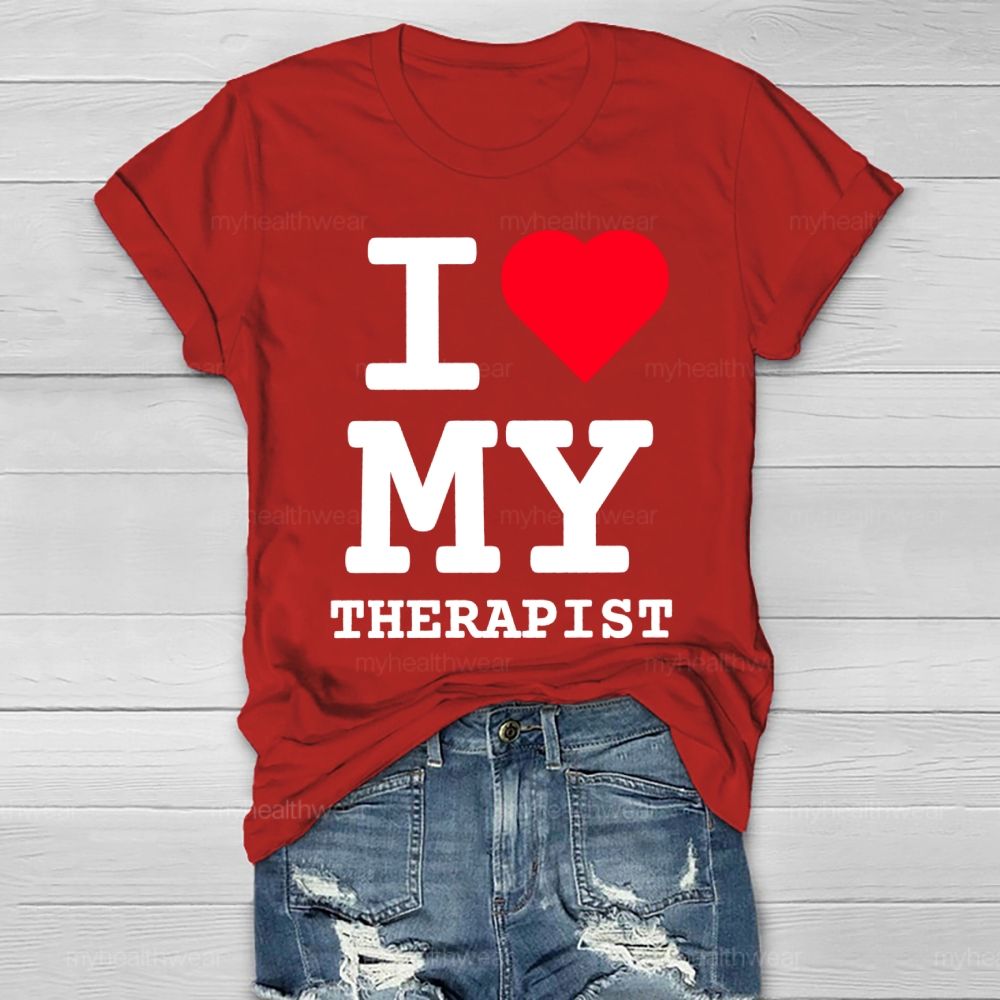 I Love My Therapist  Healthwear T-shirt