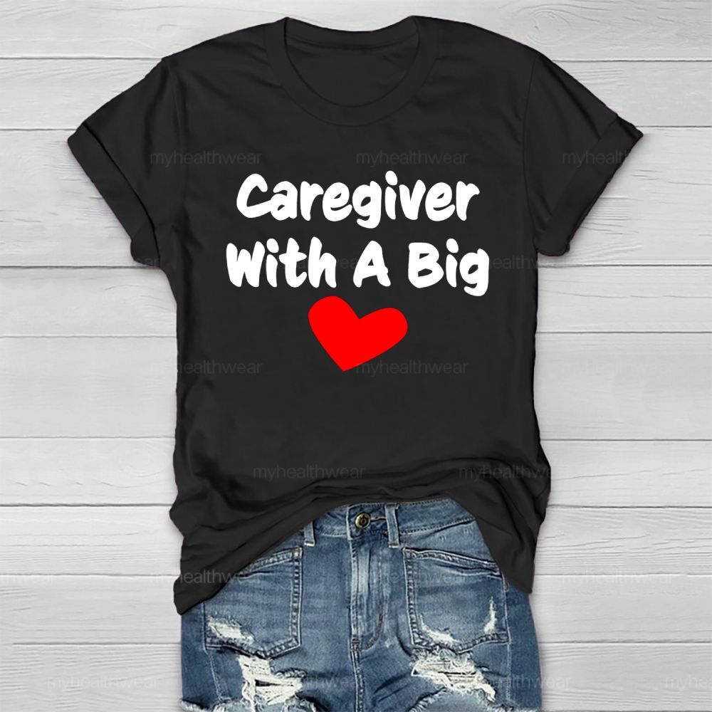 Caregiver With A Big Heart Healthwear T-shirt