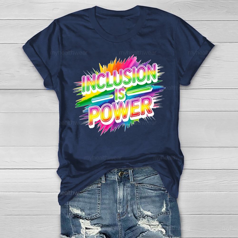 Inclusion Is Power Healthwear T-shirt