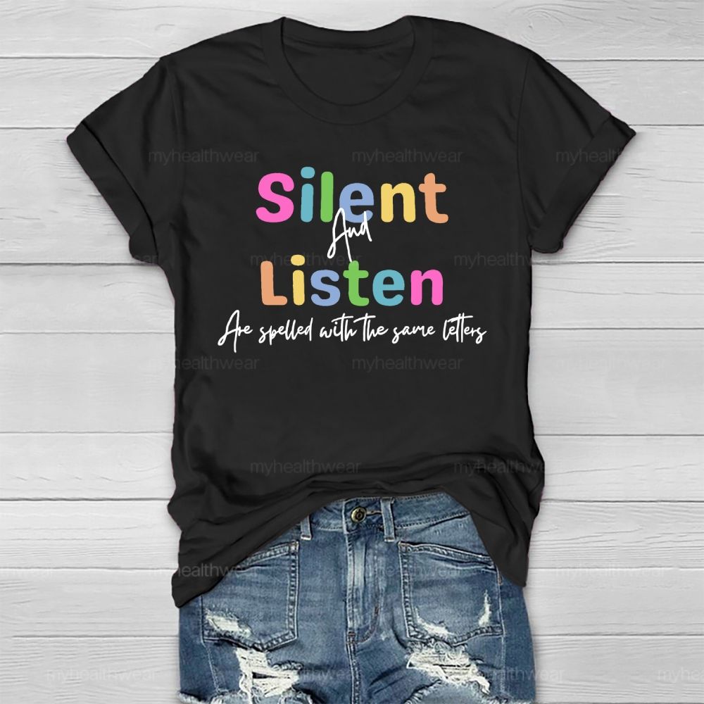 Listen And Silent Are Spelled With The Same Letters  Healthwear T-shirt