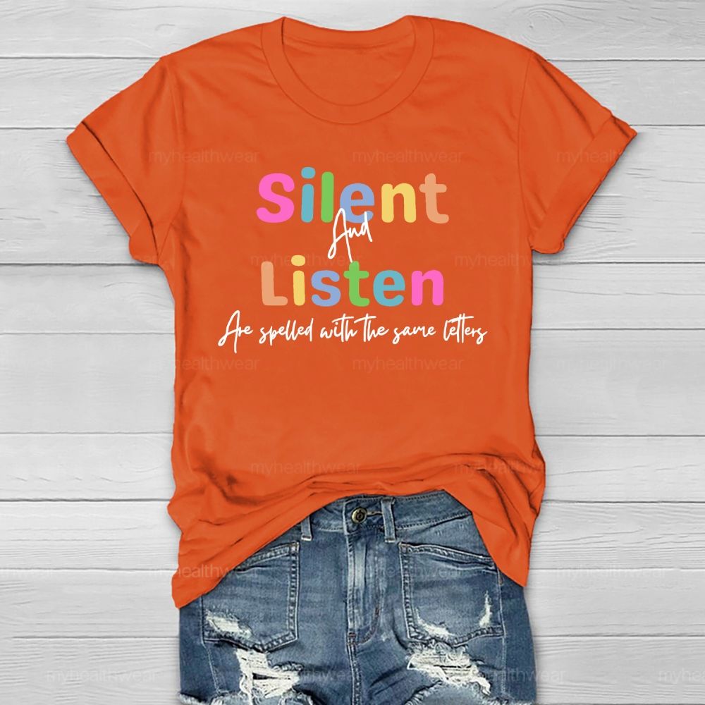 Listen And Silent Are Spelled With The Same Letters  Healthwear T-shirt