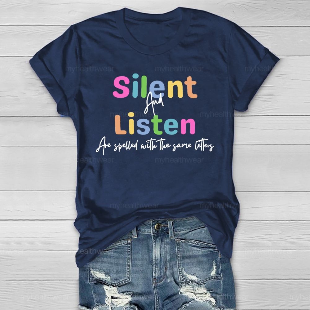 Listen And Silent Are Spelled With The Same Letters  Healthwear T-shirt