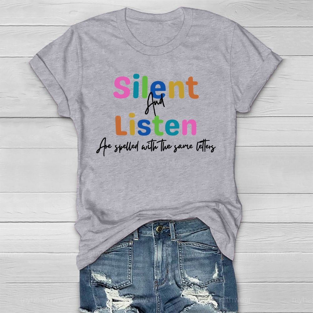 Listen And Silent Are Spelled With The Same Letters  Healthwear T-shirt