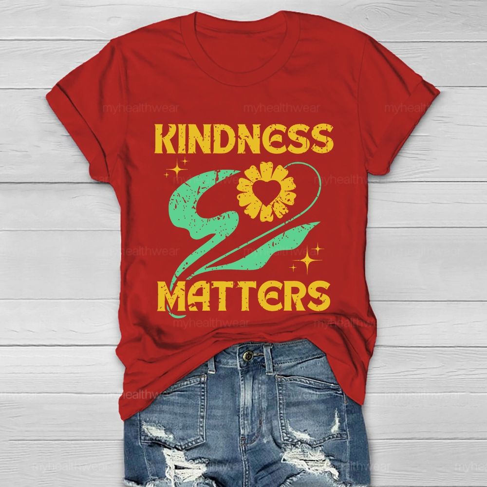 Kindness Matters Flowers Graphics Healthwear T-shirt