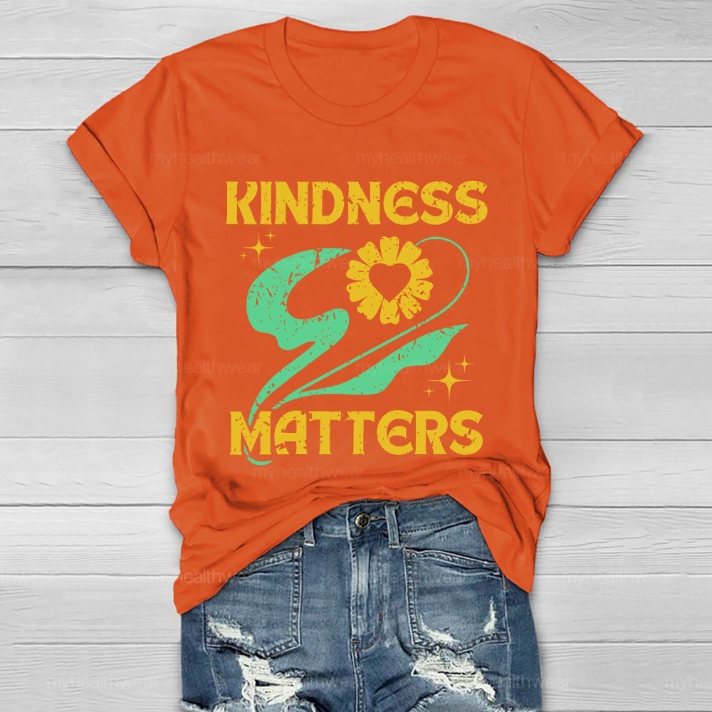Kindness Matters Flowers Graphics Healthwear T-shirt