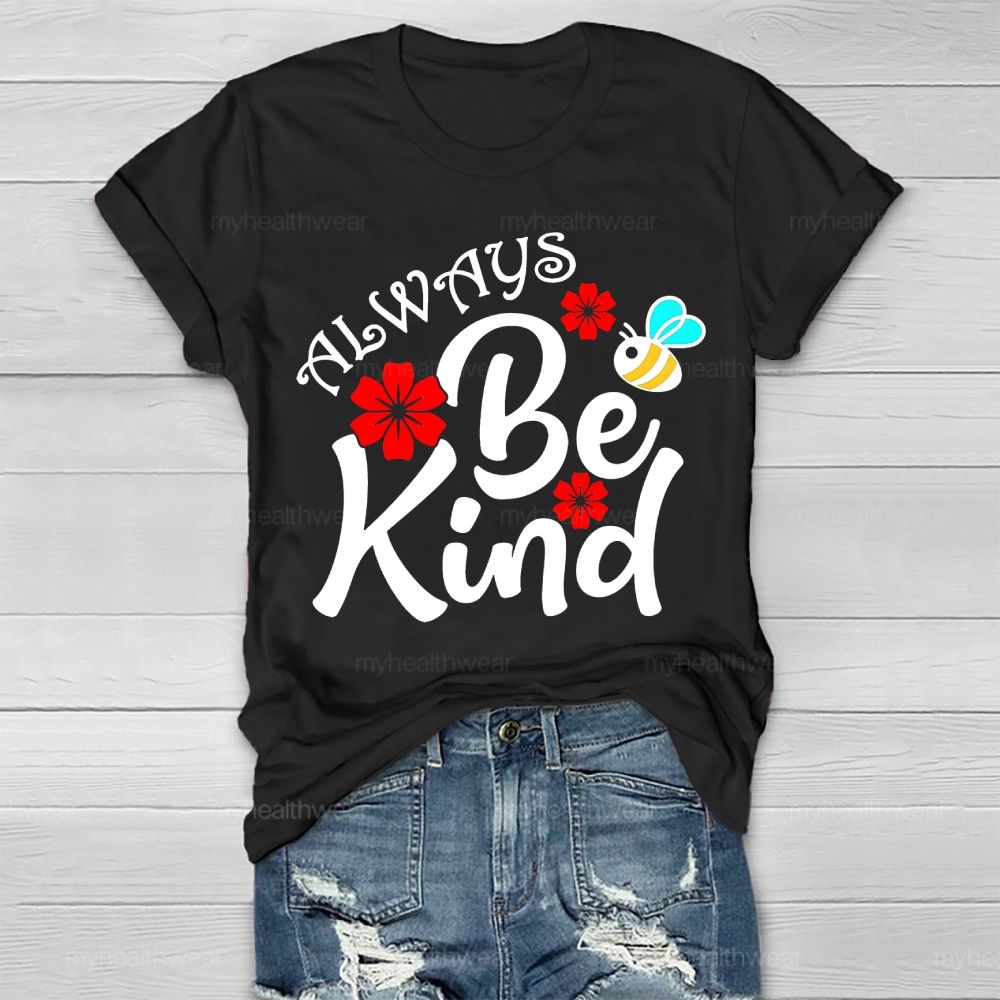 Always Be Kind Bees Flowers  Healthwear T-shirt