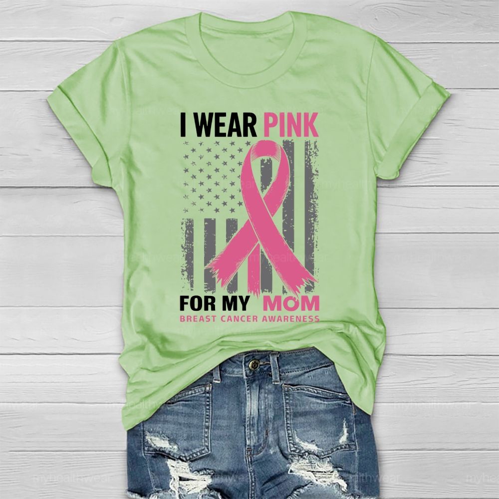 I Wear Pink For My Mom Shirt Breast Cancer Awareness Flag Healthwear T-shirt