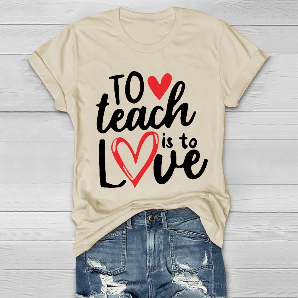 To Teach Is To Love Healthwear T-shirt