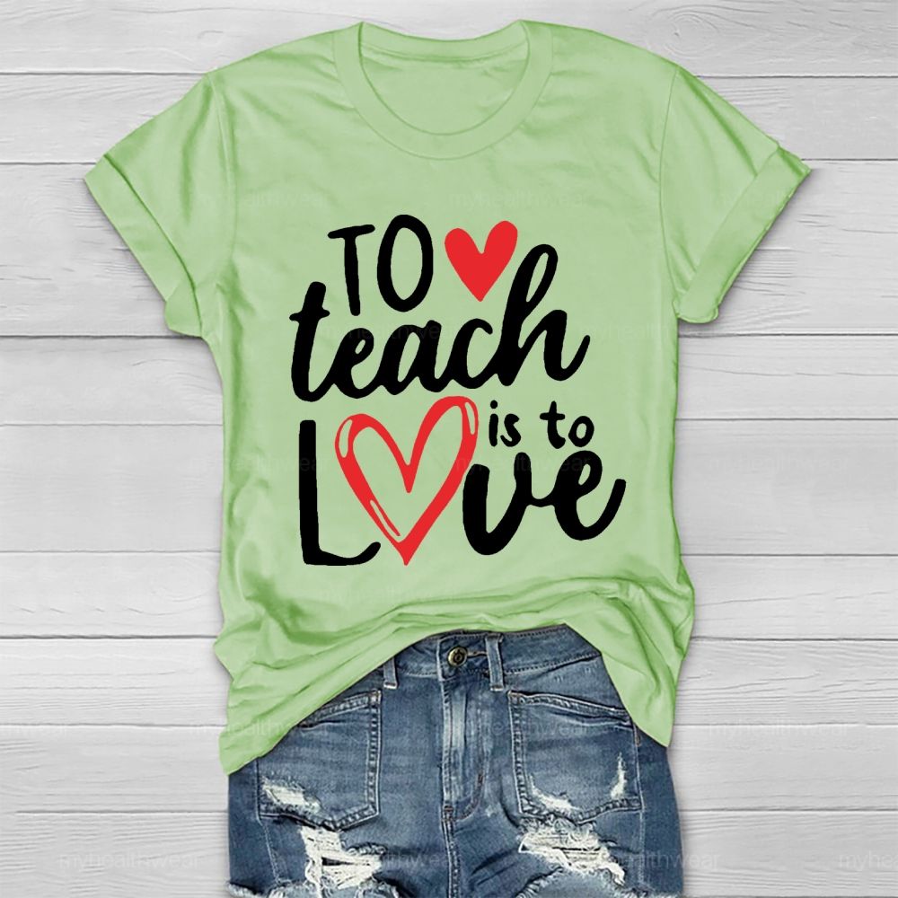 To Teach Is To Love Healthwear T-shirt