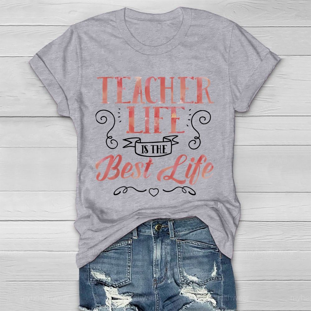 Teacher Life Is The Best Life  Healthwear T-shirt