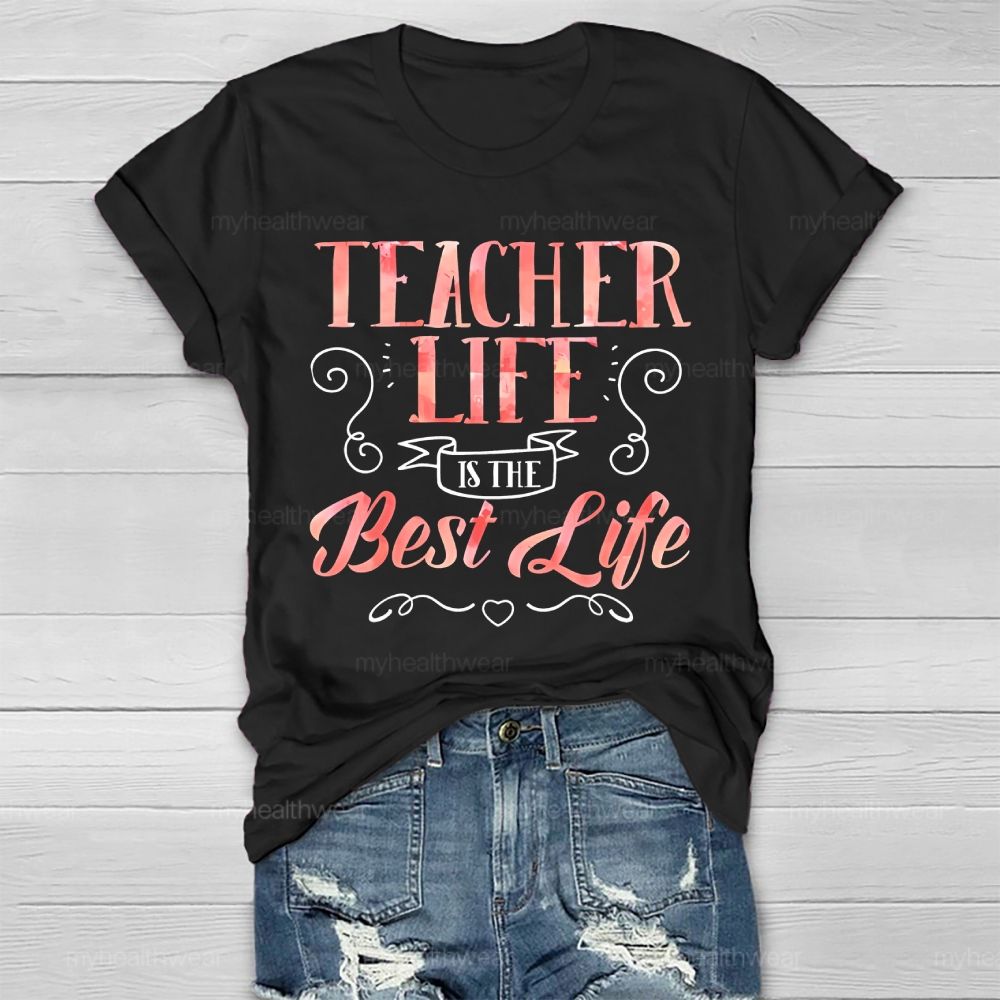 Teacher Life Is The Best Life  Healthwear T-shirt