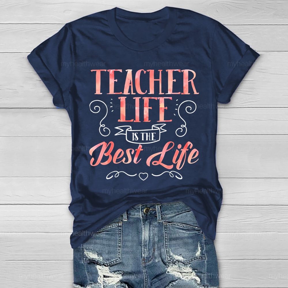 Teacher Life Is The Best Life  Healthwear T-shirt